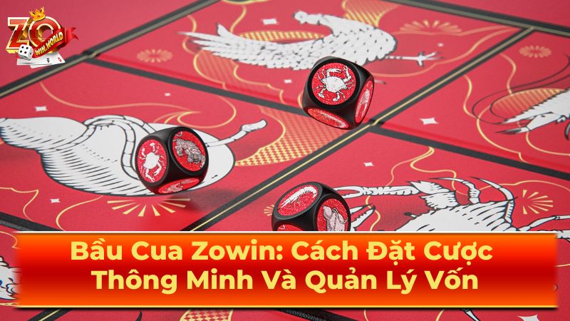 Bầu Cua Zowin: Chiến Thuật Đặt Cược Thông Minh Và Quản Lý Vốn 2 Mẹo Cược Bầu Cua Hiệu Quả