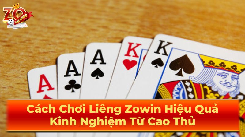 Cách Chơi Liêng Zowin Hiệu Quả: Kinh Nghiệm Từ Cao Thủ 2 Chiến thuật chơi Liêng